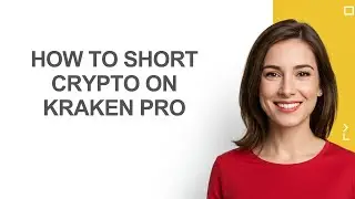 How to Short Crypto on Kraken Pro - AshleyHowTo