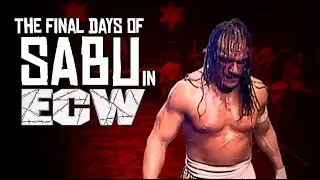 The Final Days of Sabu in ECW