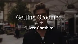 Grooming Awards 2019: Getting Groomed with Oliver Cheshire | British GQ
