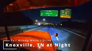Fall Asleep ASMR Trucking thru Knoxville Night