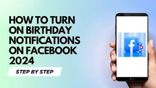 HOW TO TURN ON BIRTHDAY NOTIFICATIONS ON FACEBOOK 2024 | STEP BY STEP TUTORIAL | BEGINNERS GUIDE