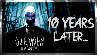 Revisiting Slender: The Arrival - 10 YEARS LATER!