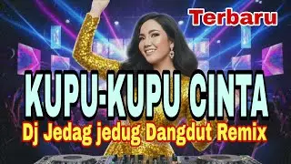 Kupu-Kupu Cinta - DJ Jedag Jedug Viral 2025 | Full Bass Menggelegar