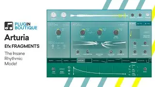 Efx Fragments by Arturia | Rhythmic Mode Tutorial