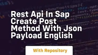 Rest api in sap create post method with json payload english