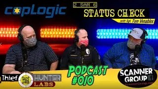 What's CopLogic? Citizen Reports, 2 SAM 6 Status Check | Scanner Group Podcast 010 ThiefHunter Labs