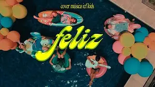 Feliz | M&uacute;sica ICF Kids (Cover) | ROJO
