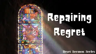 Repairing Regret-Reset | Pastor Todd Sons | St. Matthew Lubbock