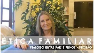 &Eacute;TICA FAMILIAR - Decis&otilde;es