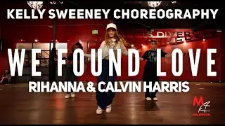 We Found Love by Rihanna & Calvin Harris | Kelly Sweeney Choreography | Millennium Dance Complex