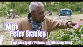 Exclusive With Peter Bradley Trailer Follows a Trailblazing Artist