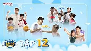 TẬP 12 UNCUT l Ba Long áp lực nhân đôi l Rhymastic thăm nhà JustaTee l Mẹ Vắng Nhà Ba Là Siêu Nhân