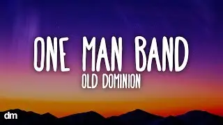 Old Dominion - One Man Band (Lyrics)