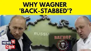 Wagner Group Vs Russian Military | Why IS Wagner Group Turned Against Vladimir Putin | News18