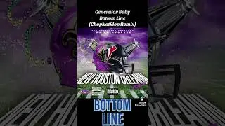 Generator Baby 19. Bottom Line (ChopNotSlop Remix) New Houston Orleanin Vol 7