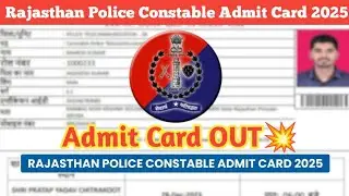 Rajasthan Police Admit Card 2025 Kaise Download Kare ? Rajasthan Police Constable Admit Card 2025 