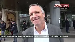 MARCATO A FOCUS: « DOPO L'ATTACCO DI TAJANI A ZAIA ALLEANZA CON FORZA ITALIA FINITA» | 31/10/2024