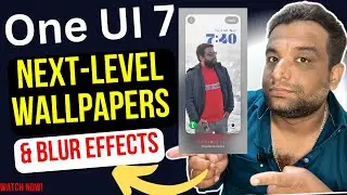 One UI 7 Wallpapers & Blur Effects A Stunning Visual Upgrade