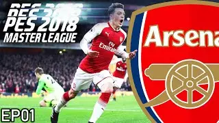 PES 2018 Arsenal Master League S1E1 | НАСКОЛЬКО ХОРОША ЭТА ИГРА!!