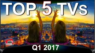 Top 5 Best TVs 2017 - Ultra HD 4K, HDR, 1080p Screen's