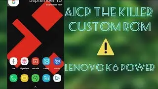 How to flash AICP custom rom and full review of it's future's on Lenovo K6 Power