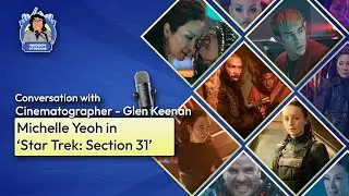EP 208 - Cinematographer Glen Keenan - Star Trek: Section 31