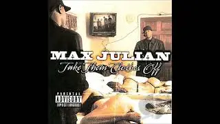 Max Julian - Take Them Clothes Off (Instrumental) G-Funk 2006