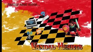 danny axel solos... Vandal Hearts (part 6c)