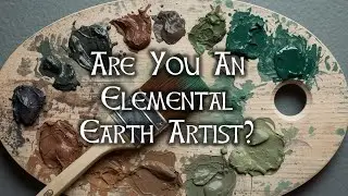 🌱 Are you a Elemental Earth Artist ? 🌱5 part  series