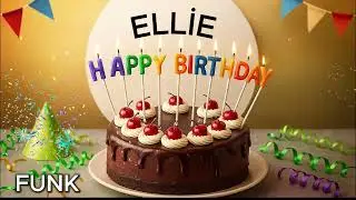 Happy Birthday ELLİE. Funk Version