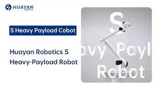 Huayan Robotics S Heavy-Payload Robot