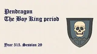 Pendragon. The Boy King period. Year 515. Ep. 29