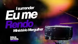 DRUM COVER - Eu me rendo | I Surrender - Minist&eacute;rio Mergulhar