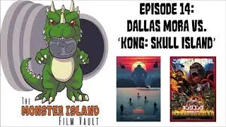 Episode 14 - Dallas Mora vs. 'Kong: Skull Island'