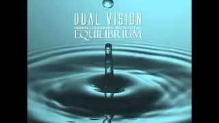 Dual Vision - Equilibrium [Equilibrium EP]