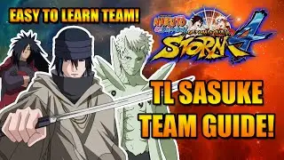 NARUTO STORM 4: TL SASUKE TEAM GUIDE (EASY TO LEARN TEAM)