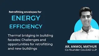 Thermal bridging&nbsp;in building facades: Challenges and opportunities | Ar. Anmol Mathur Expert Talks