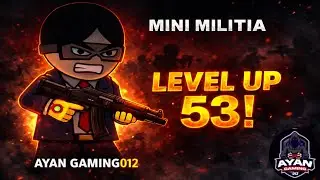 Mini Militia Level Up 53! 😈 Gun Power Unlocked | Ayan Gaming012