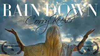 Rain Down - Corry Keeler (Official Music Video)