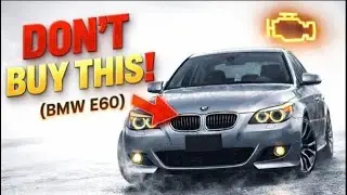 Don’t Buy a BMW E60 (Here’s Why)
