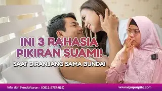 ISTRI SALEHA WAJIB TAHU! 3 ISI PIKIRAN SUAMI SAAT DI RANJANG!