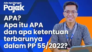 Apa itu &lsquo;Advance Pricing Agreement&rsquo; (APA) dan Bagaimana Penerapannya di Indonesia?