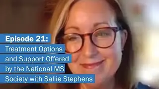 Treatment Options and Support Offered by the National MS Society | Ep. 21 with Sallie Stephens