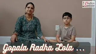 Gopala Radha Lola | Easy Bhajan for kids | Bhakthi songs | Kid’s bhajans | Southern Sankirtan