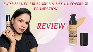Swiss Beauty Airbrush Finish Full Coverage Foundation | Honest Review | #swissbeauty #foundation