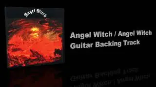 Angel Witch / Angel Witch - Guitar Backing Track