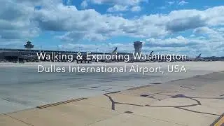 Walking & Exploring Washington Dulles International Airport, USA