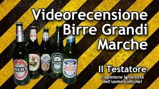 Video recensione Birre Grandi Marche (Beck's, Moretti, Nastro Azzurro, Poretti, Heiniken)