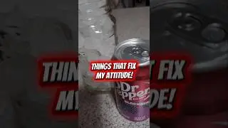 Things that fix my attitude!