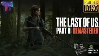 The Last of Us Part II Remastered  RTX3070 8 GB + I7 9700K   DLSS& AND FSR3.1 #benchmark
